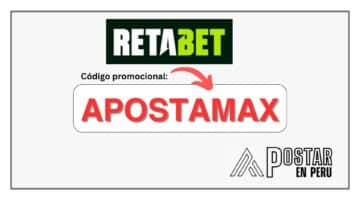 Código Promocional Retabet “APOSTAMAX”: hasta S/ 600 | Julio 2025